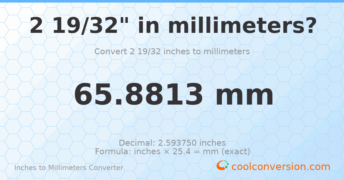 2 19/32 inches to mm — 65.8813 mm