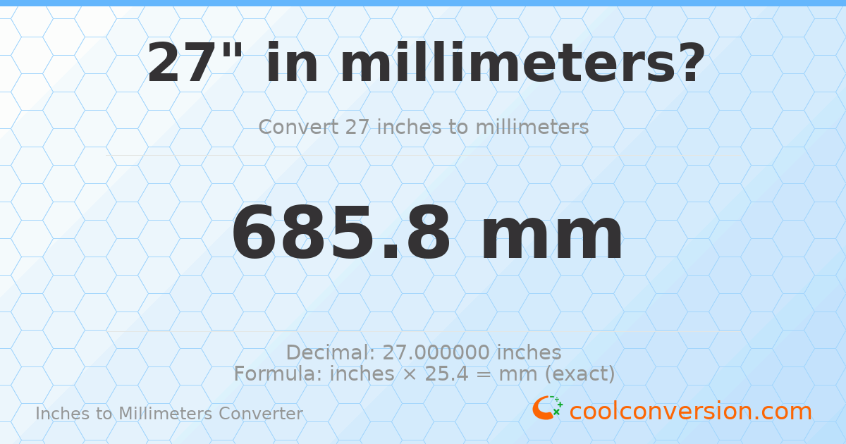 27 inches to mm — 685.8 mm