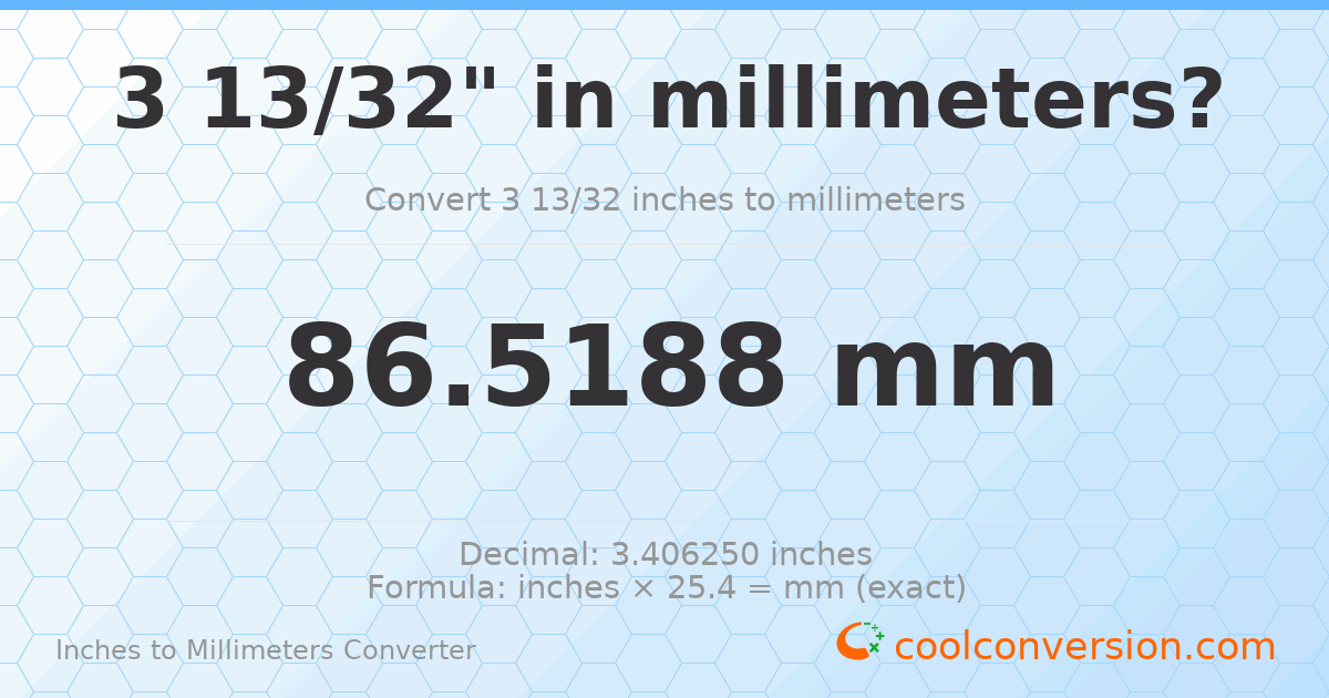 3 13/32 inches to mm — 86.5188 mm
