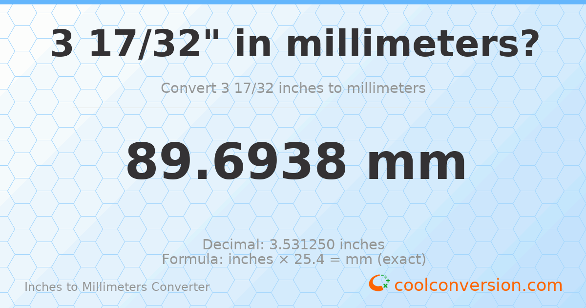 3 17/32 inches to mm — 89.6938 mm