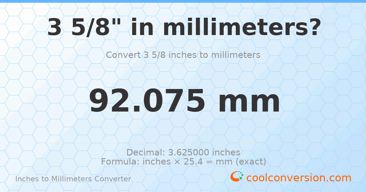 3 5/8 inches to mm — 92.075 mm