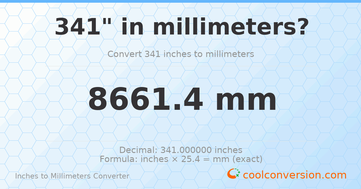 341 inches to mm — 8661.4 mm