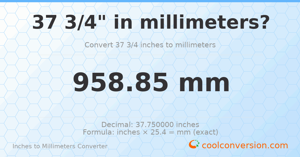 37 3/4 inches to mm — 958.85 mm