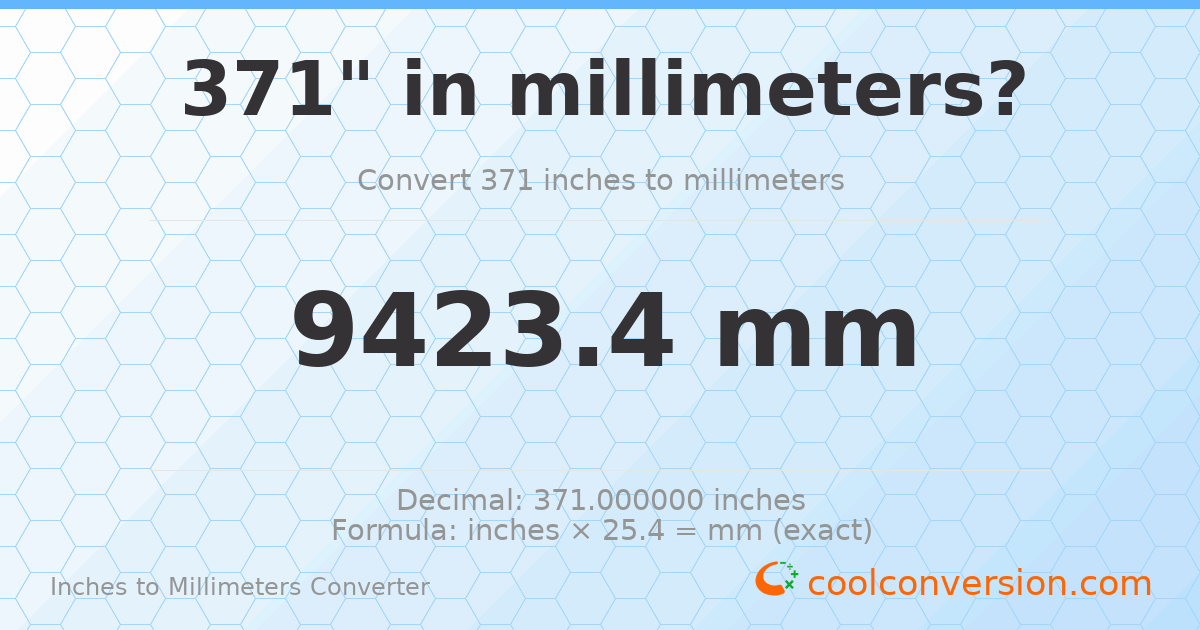 371 inches to mm — 9423.4 mm