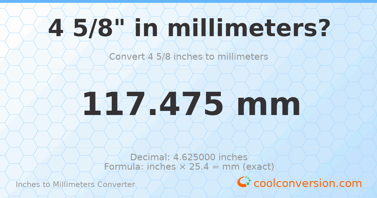 4 5/8 inches to mm — 117.475 mm