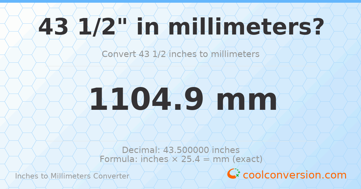 43 1/2 inches to mm — 1104.9 mm