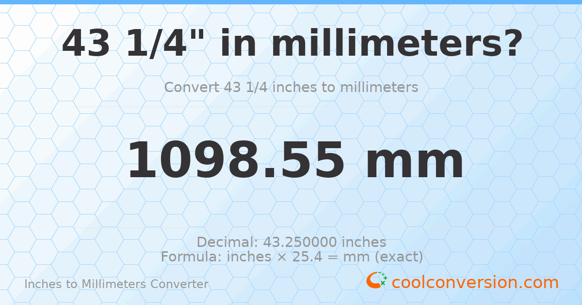 43 1/4 inches to mm — 1098.55 mm