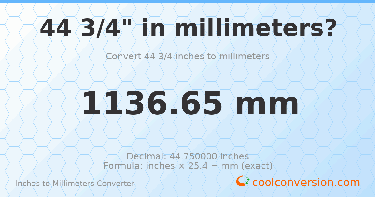 44 3/4 inches to mm — 1136.65 mm