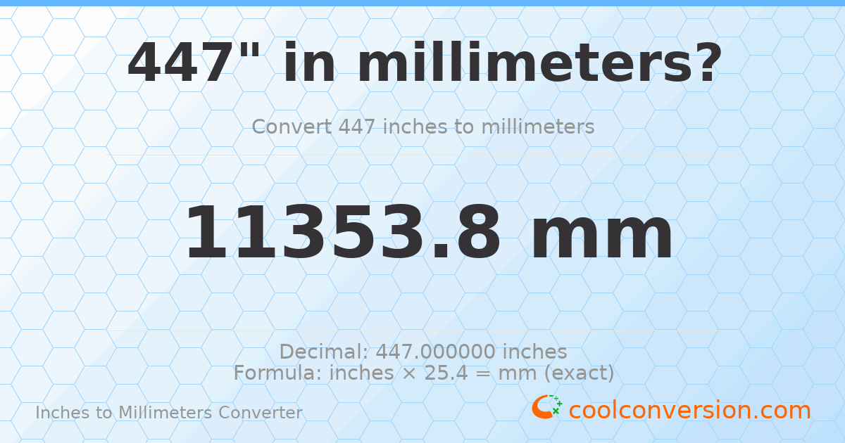 447 inches to mm — 11353.8 mm