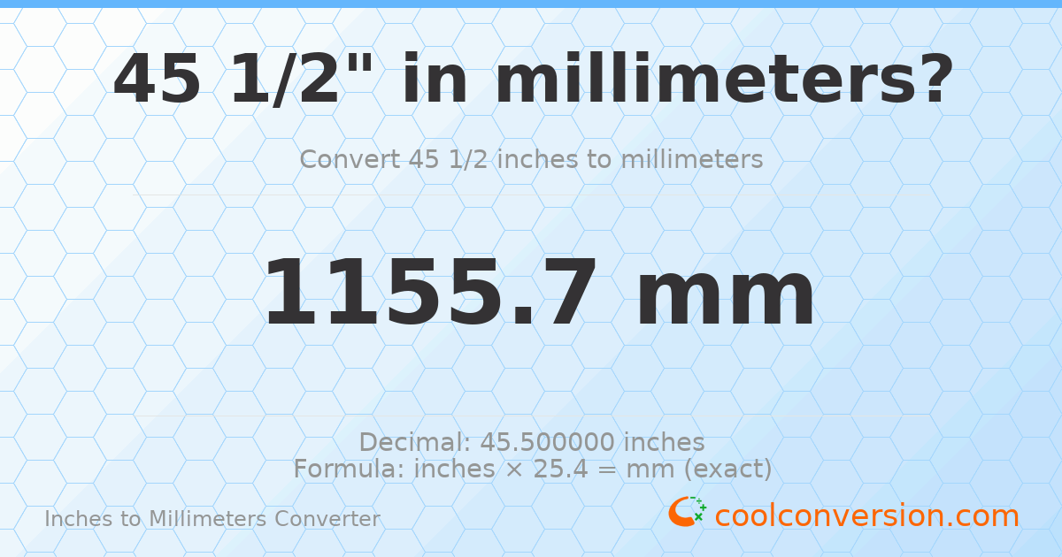 45 1/2 inches to mm — 1155.7 mm