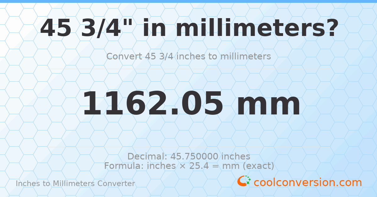45 3/4 inches to mm — 1162.05 mm