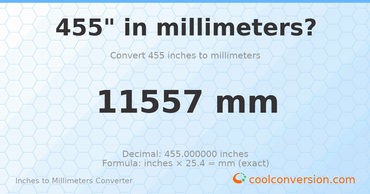 455 inches to mm — 11557 mm