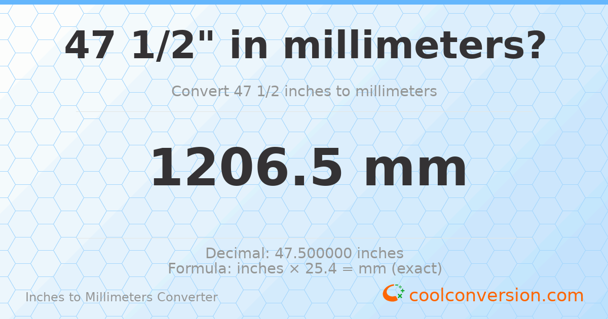 47 1/2 inches to mm — 1206.5 mm