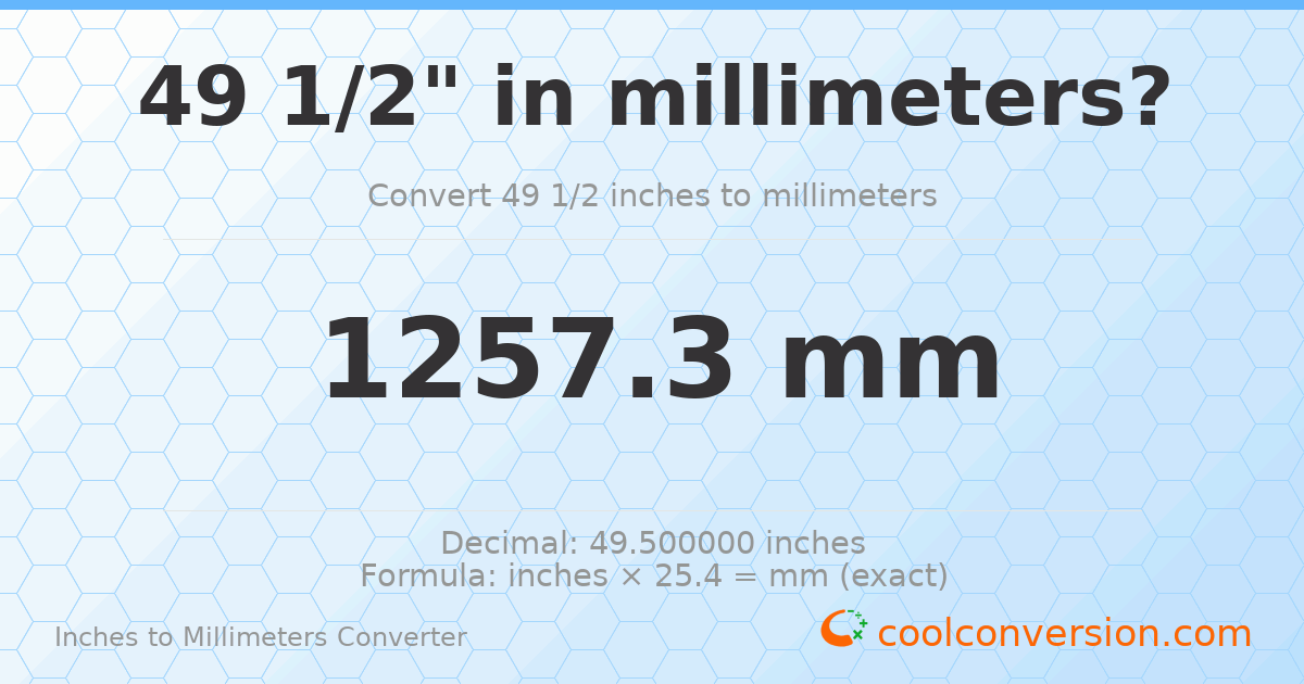 49 1/2 inches to mm — 1257.3 mm