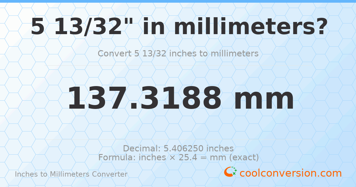 5 13/32 inches to mm — 137.3188 mm