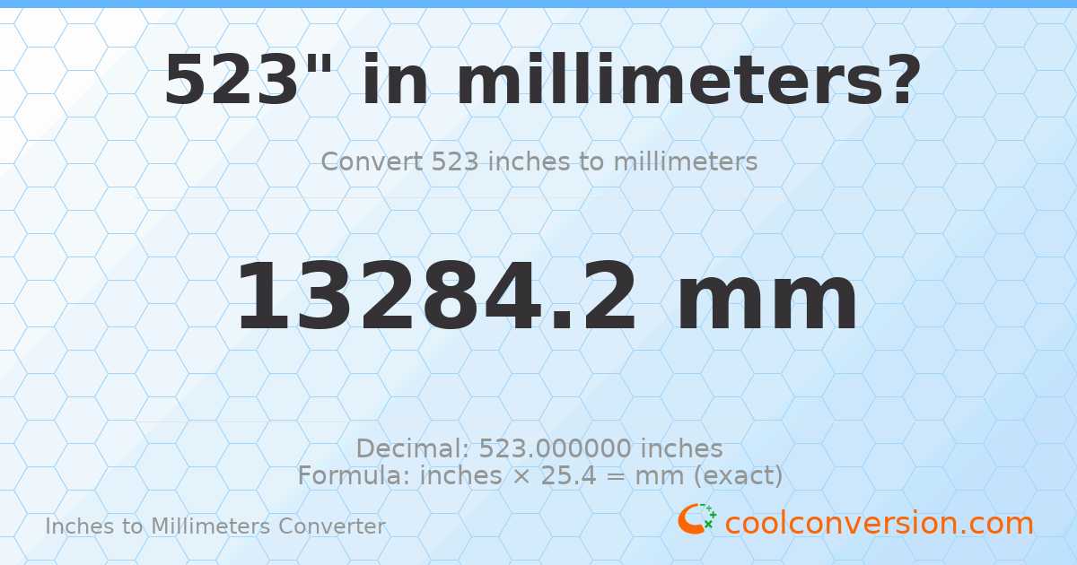 523 inches to mm — 13284.2 mm