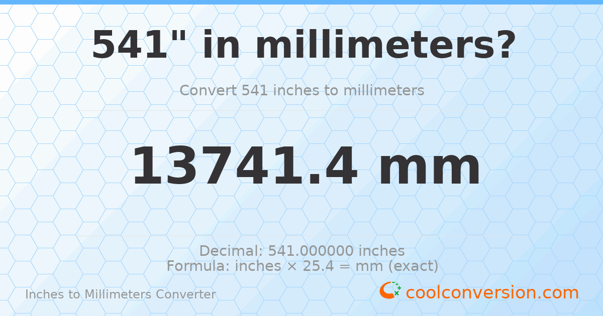 541 inches to mm — 13741.4 mm
