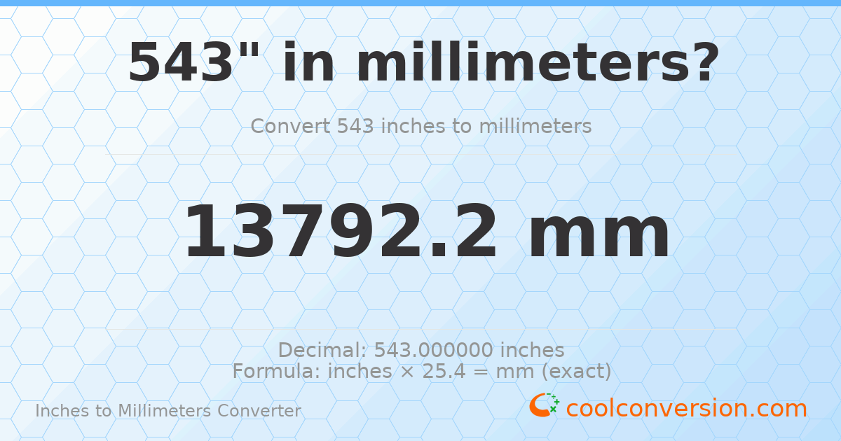 543 inches to mm — 13792.2 mm