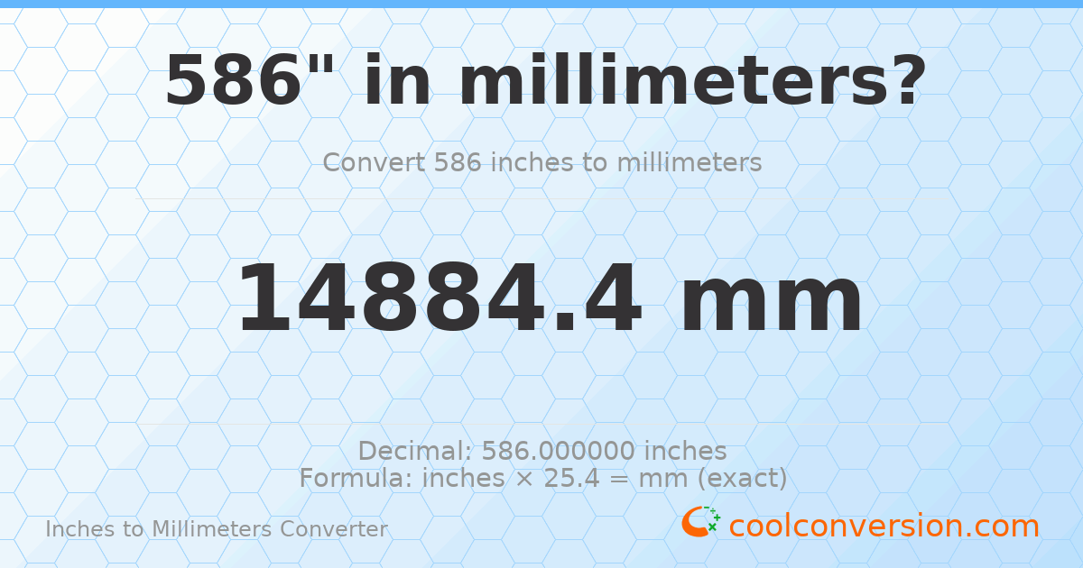 586 inches to mm — 14884.4 mm