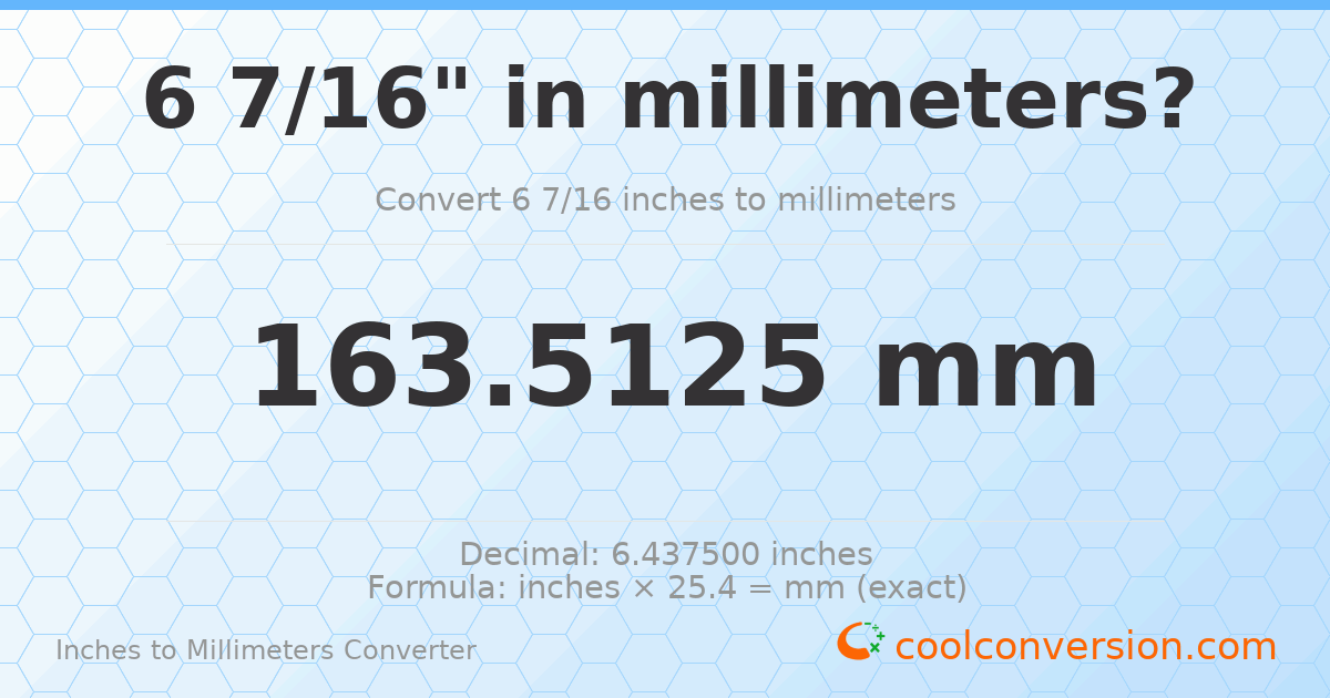 6 7/16 inches to mm — 163.5125 mm