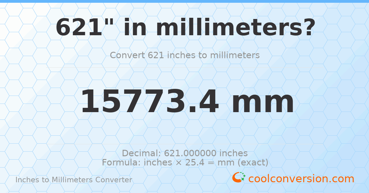 621 inches to mm — 15773.4 mm