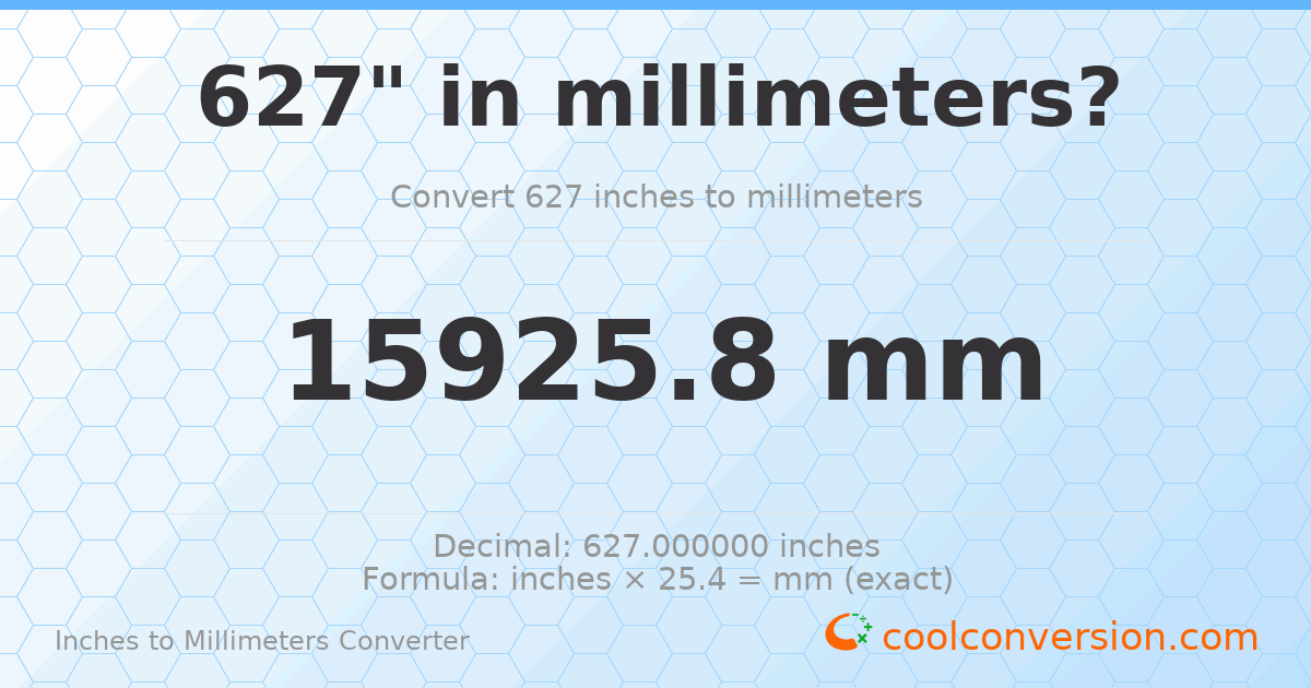 627 inches to mm — 15925.8 mm