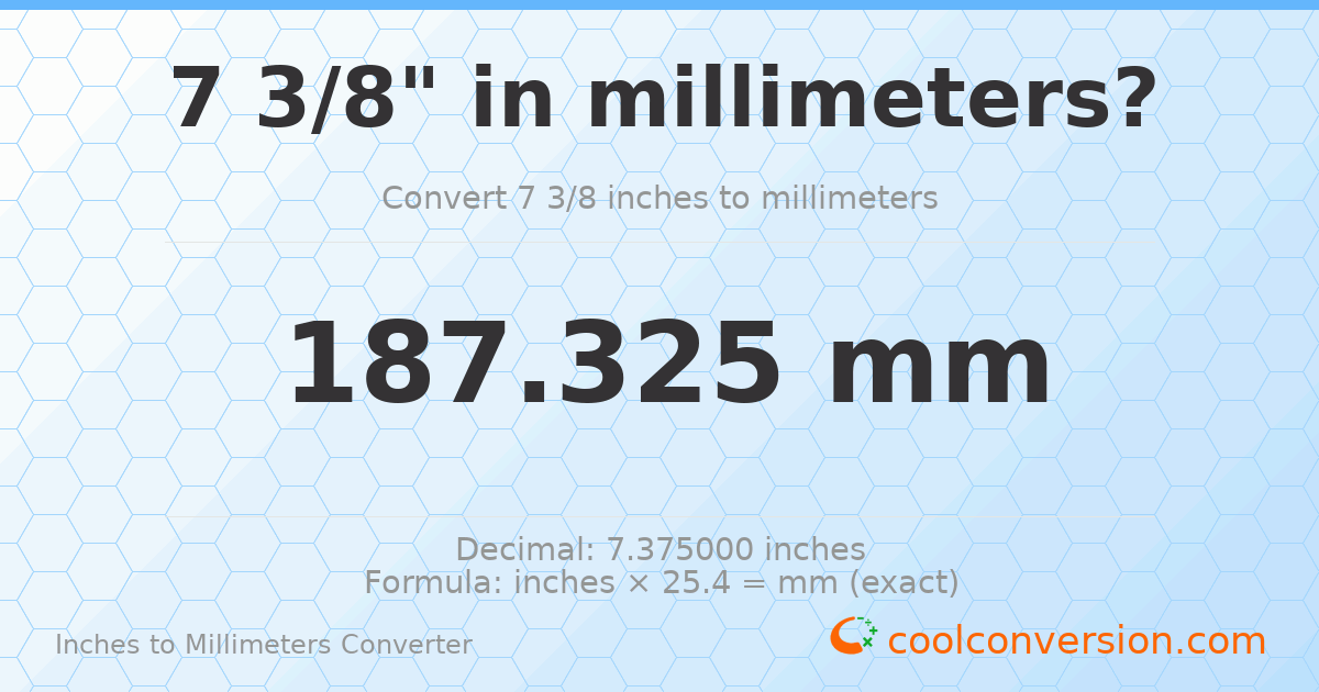 7 3/8 inches to mm — 187.325 mm