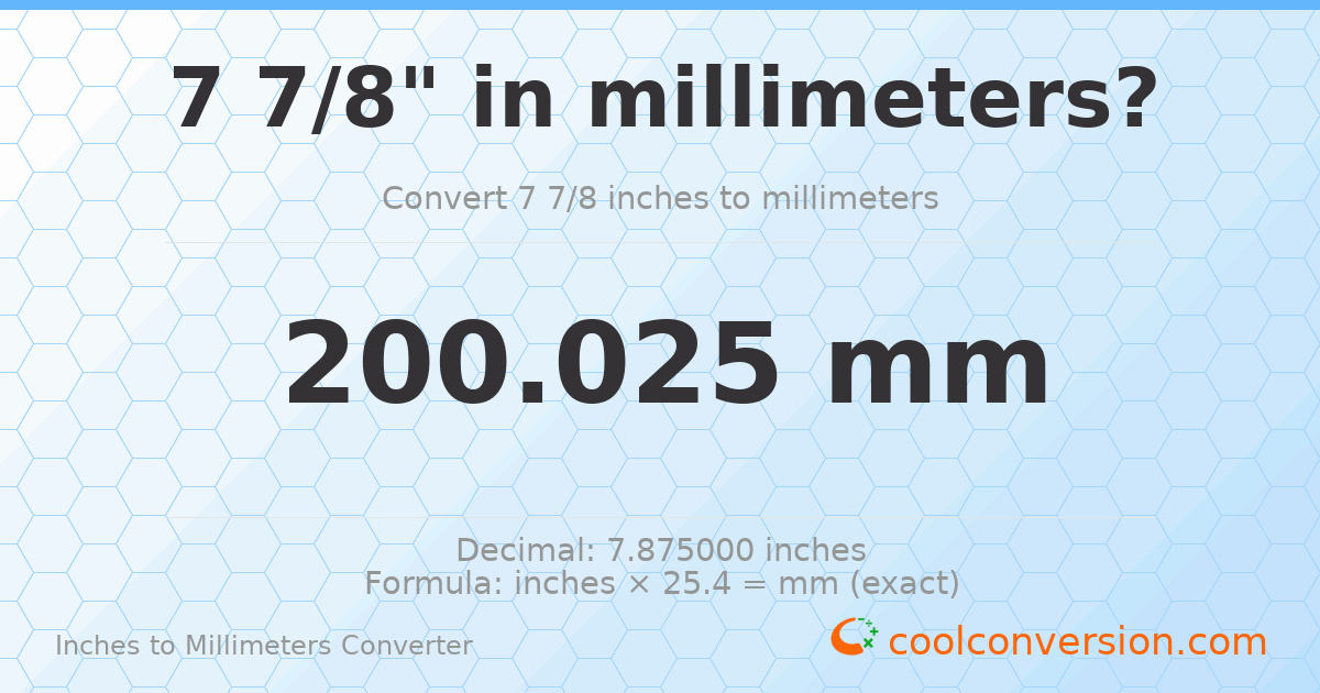 7 7/8 inches to mm — 200.025 mm
