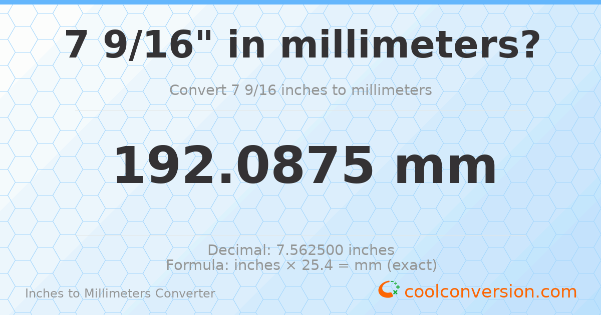 7 9/16 inches to mm — 192.0875 mm