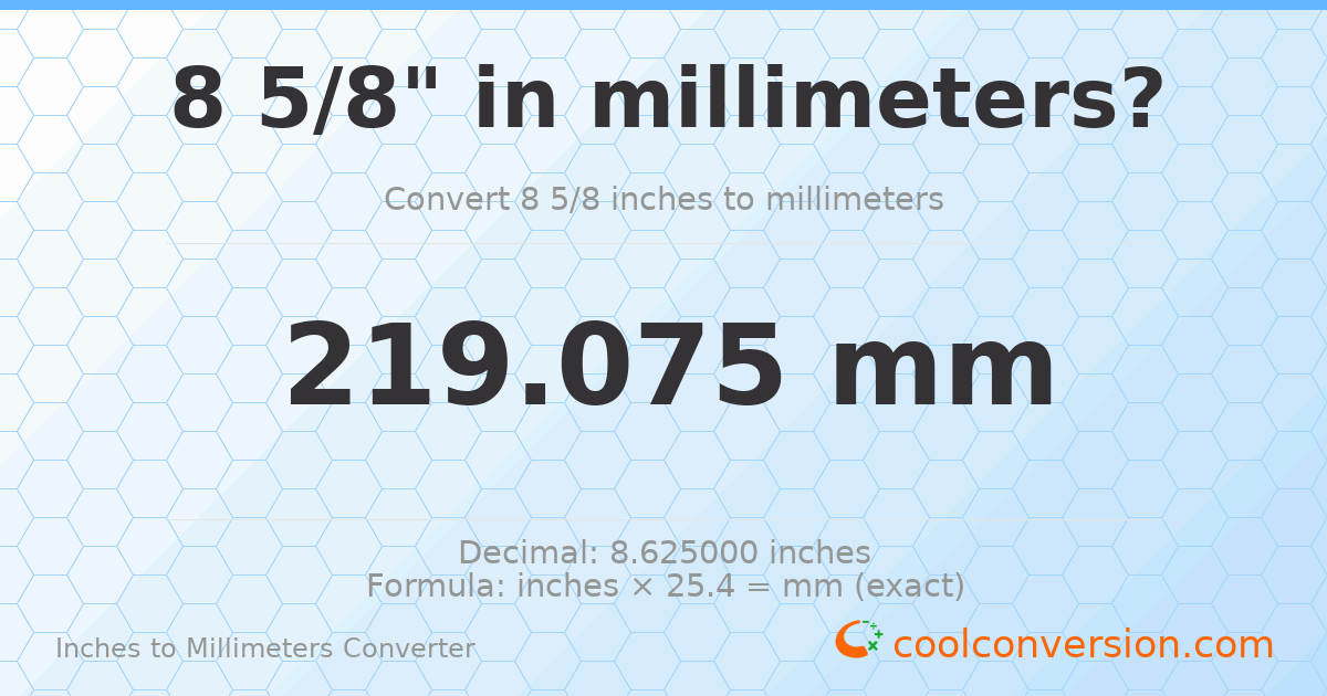 8 5/8 inches to mm — 219.075 mm