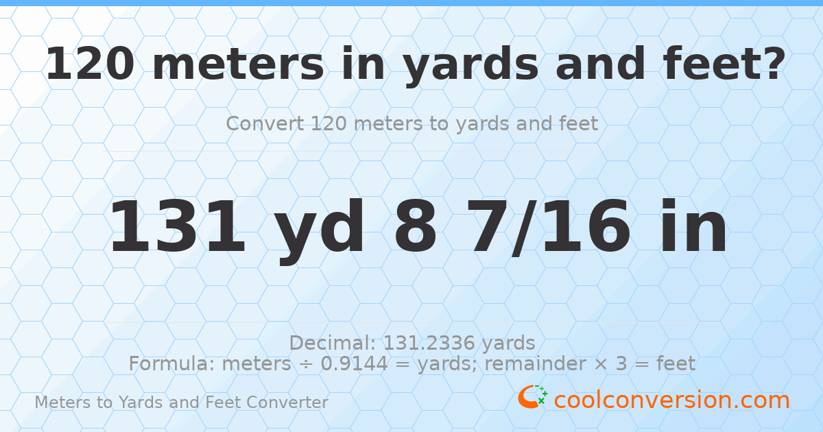 120 meters to yards and feet — 131 yd 0 ft