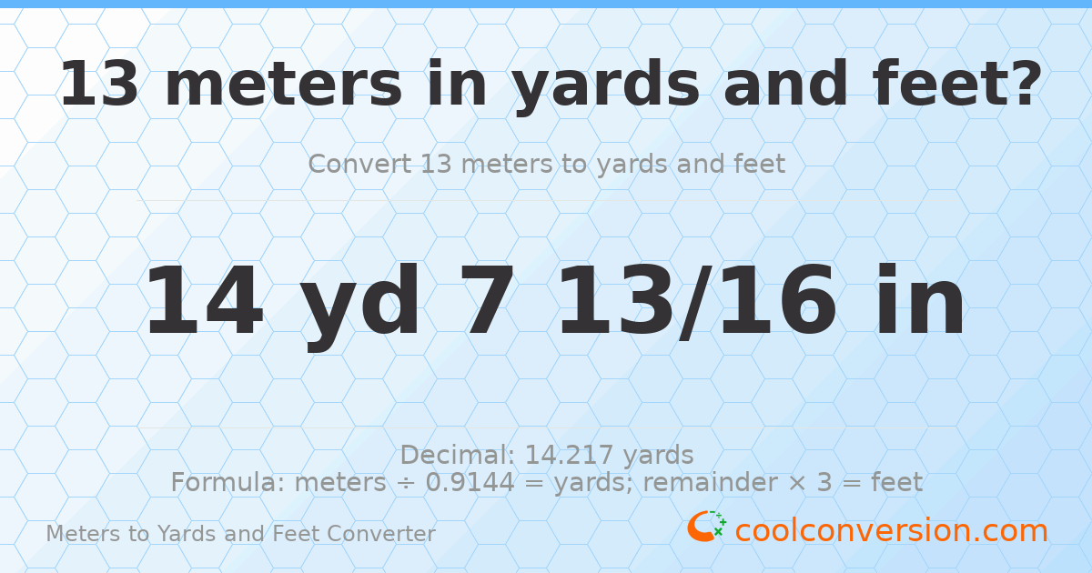13 meters to yards and feet — 14 yd 0 ft