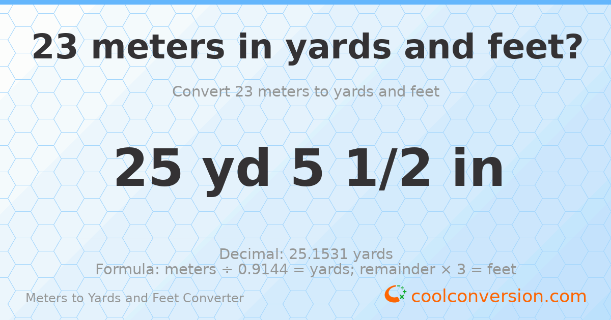 23 meters to yards and feet — 25 yd 0 ft