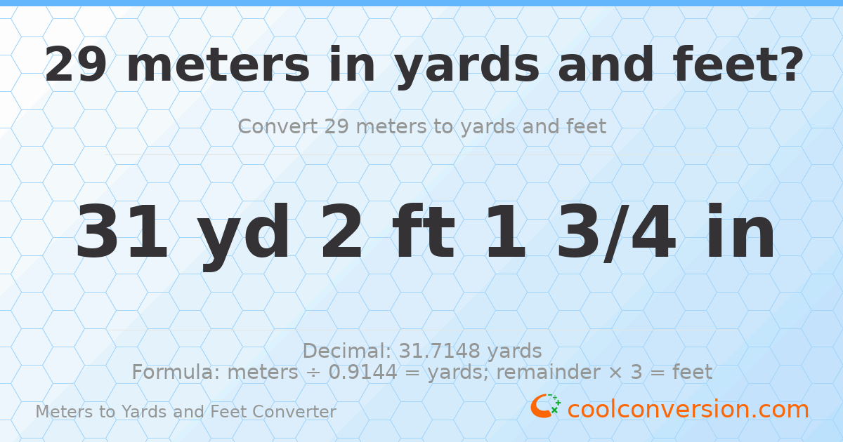 29 meters to yards and feet — 31 yd 2 ft