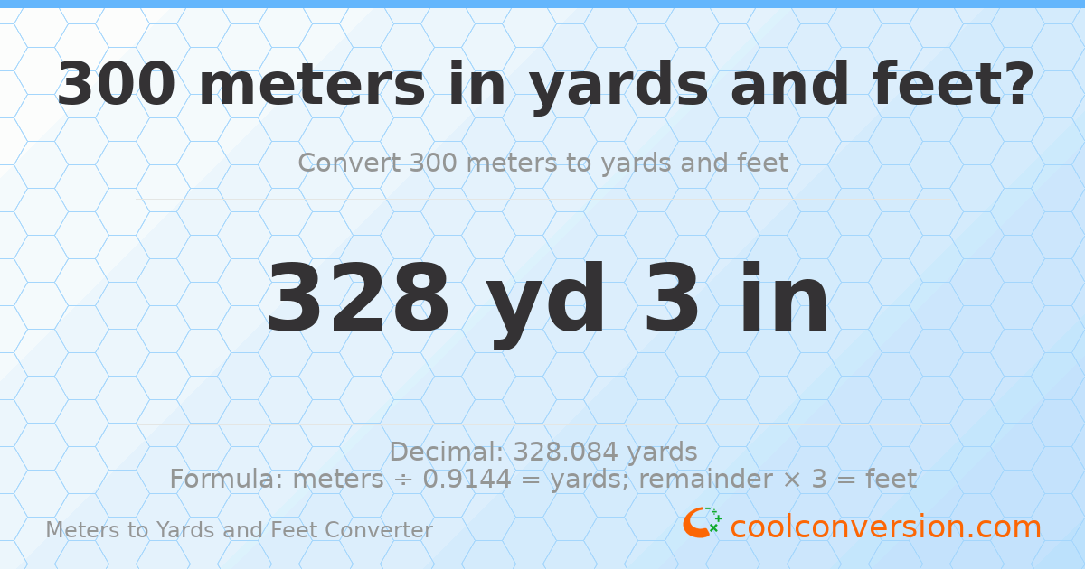 300 meters to yards and feet — 328 yd 0 ft