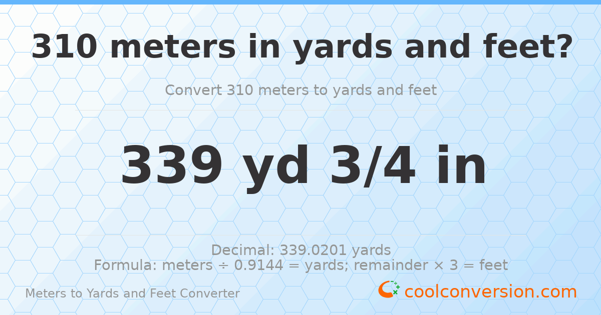 310 meters to yards and feet — 339 yd 0 ft
