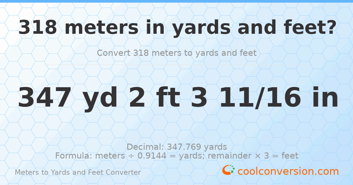 318 meters to yards and feet — 347 yd 2 ft