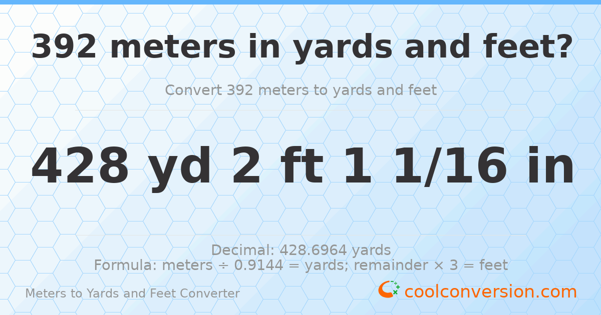 392 meters to yards and feet — 428 yd 2 ft