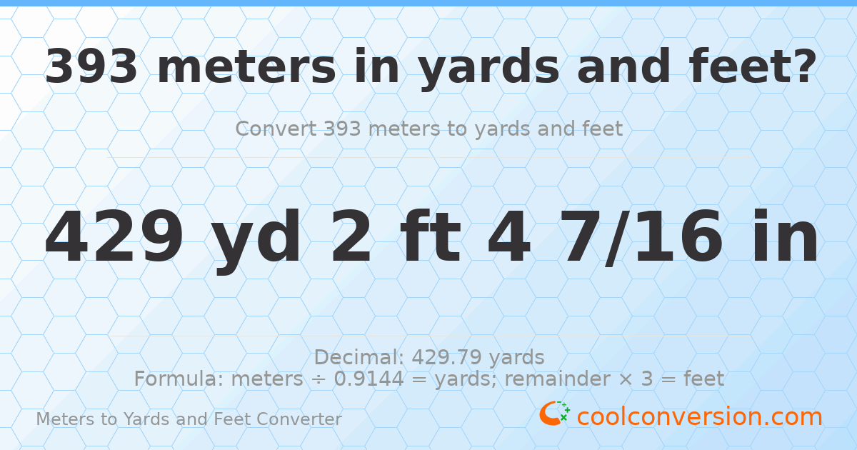 393 meters to yards and feet — 429 yd 2 ft