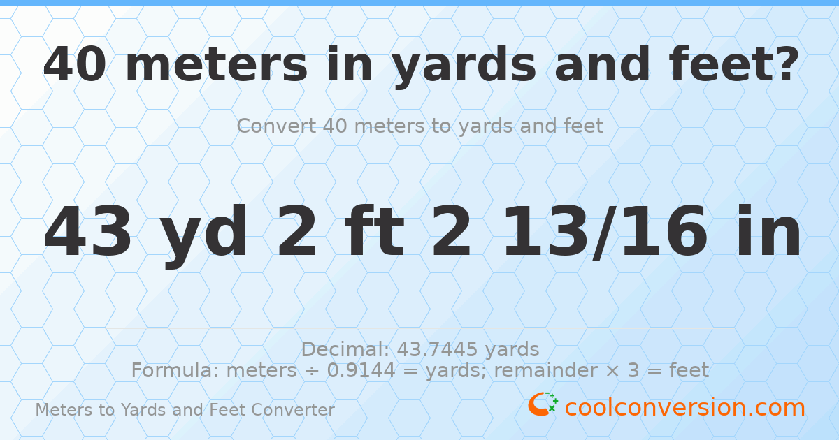 40 meters to yards and feet — 43 yd 2 ft