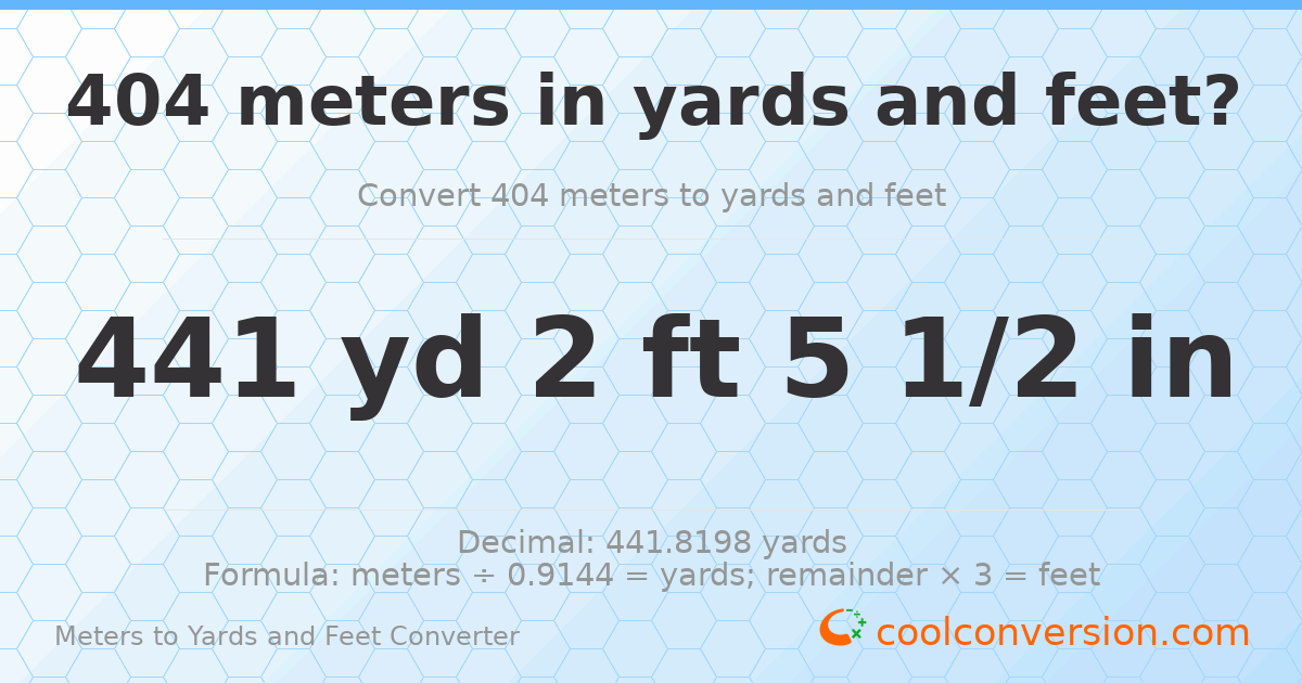 404 meters to yards and feet — 441 yd 2 ft