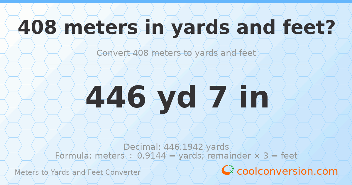 408 meters to yards and feet — 446 yd 0 ft