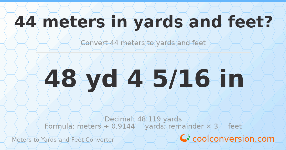 44 meters to yards and feet — 48 yd 0 ft
