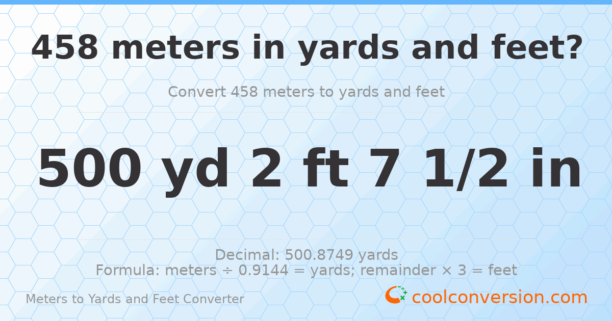 458 meters to yards and feet — 500 yd 2 ft
