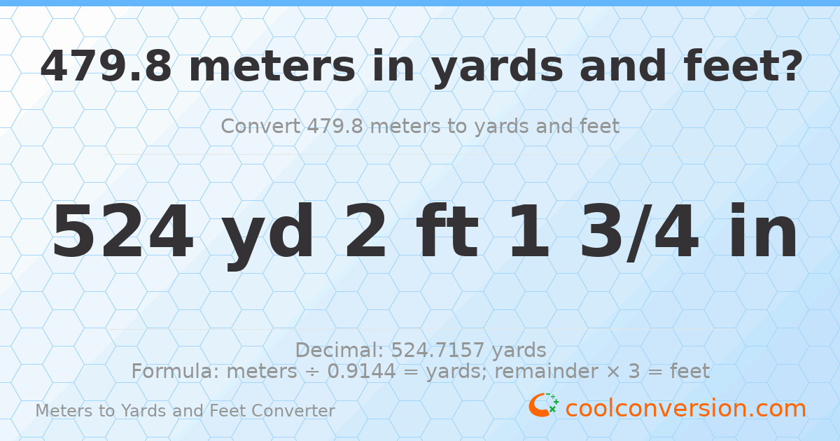 479.8 meters to yards and feet — 524 yd 2 ft