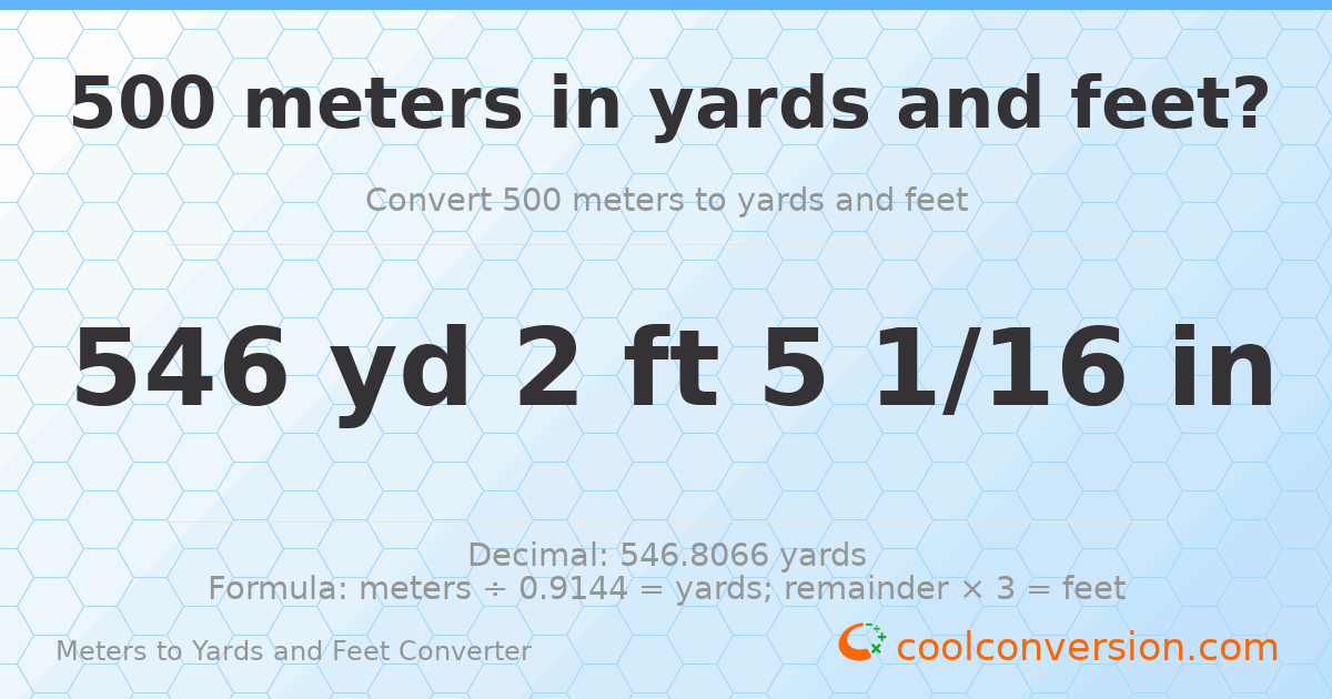 500 meters to yards and feet — 546 yd 2 ft