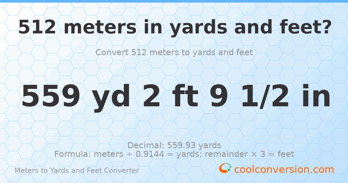 512 meters to yards and feet — 559 yd 2 ft