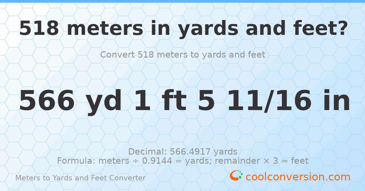 518 meters to yards and feet — 566 yd 1 ft