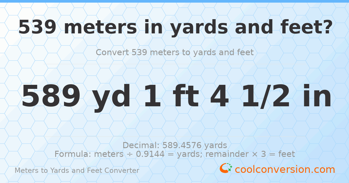 539 meters to yards and feet — 589 yd 1 ft
