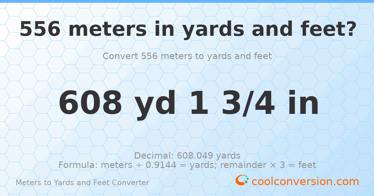 556 meters to yards and feet — 608 yd 0 ft